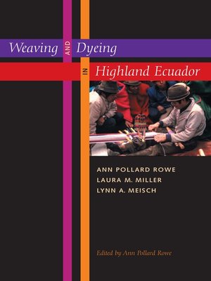 cover image of Weaving and Dyeing in Highland Ecuador